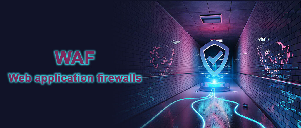 پیکربندی فایروال‌های برنامه‌های کاربردی وب (WAF)